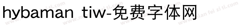 hybaman tiw字体转换